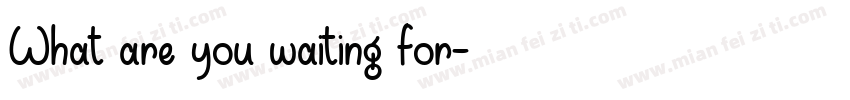 What are you waiting for字体转换